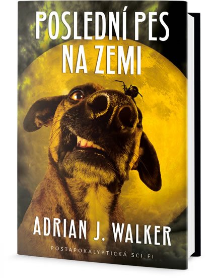 Walker Adrian J.: Poslední pes na zemi Walker Adrian J.: Poslední pes na zemi