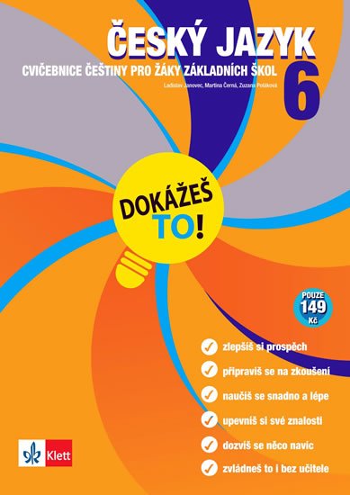 kolektiv autorů: Český jazyk 6 - Dokážeš to! - Výklad a cvičení pro lepší znalosti v 6. tříd