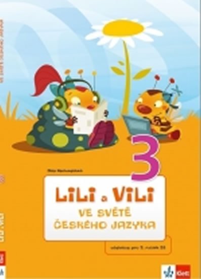 Nastoupilová Dita: Lili a Vili 3 – ve světě českého jazyka Nastoupilová Dita: Lili a Vili 3 – ve světě českého jazyka