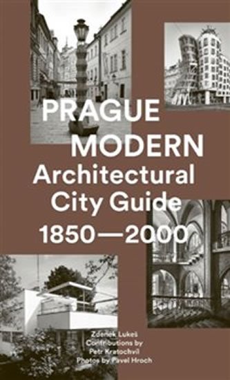 Lukeš Zdeněk: Prague Modern - Architectural City Guide 1850-2000 Lukeš Zdeněk: Prague Modern - Architectural City Guide 1850-2000