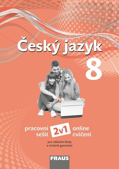 Krausová Zdena, Pašková Martina,: Český jazyk 8 pro ZŠ a víceletá gymnázia - Pracovní sešit