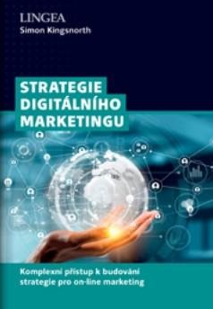 Kingsnorth Simon: Strategie digitálního marketingu