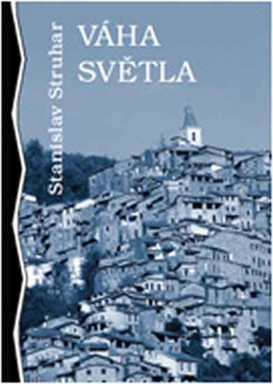 Struhar Stanislav: Váha světla Struhar Stanislav: Váha světla