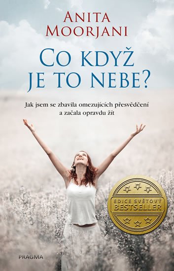 Moorjani Anita: Co když je to nebe? Moorjani Anita: Co když je to nebe?