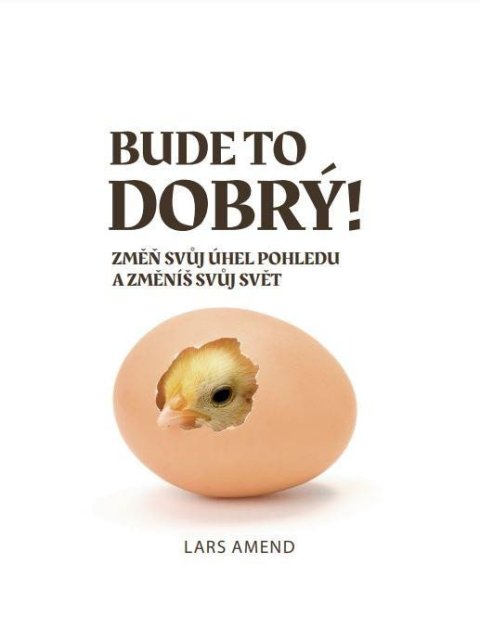 Amend Lars: Bude to dobrý! Změň svůj úhel pohledu a změníš svůj svět