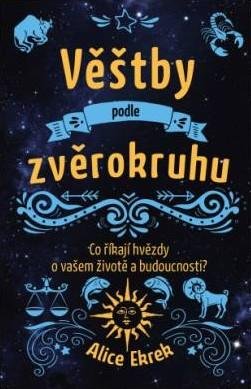 Ekrek Alice: Věštby podle zvěrokruhu