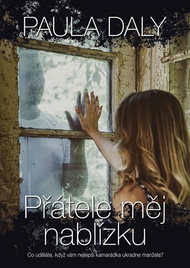 Daly Paula: Přátele měj nablízku Daly Paula: Přátele měj nablízku