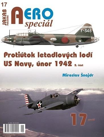 Šnajdr Miroslav: AEROspeciál 17 Protiútok letadlových lodí US Navy, únor 1942, 2. část Šnajdr Miroslav: AEROspeciál 17 Protiútok letadlových lodí US Navy, únor 1942, 2. část