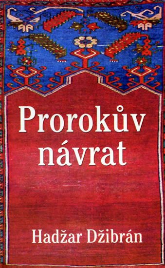 Džibrán Hadžar: Prorokův návrat