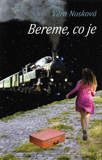 Nosková Věra: Bereme, co je Nosková Věra: Bereme, co je