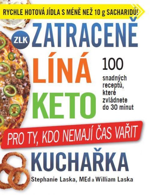 Laska Stephanie: Zatraceně líná keto kuchařka - Pro ty, kdo nemají čas vařit