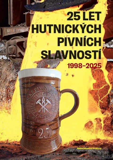 neuveden: 25 let Hutnických pivních slavností 1998-2025 neuveden: 25 let Hutnických pivních slavností 1998-2025