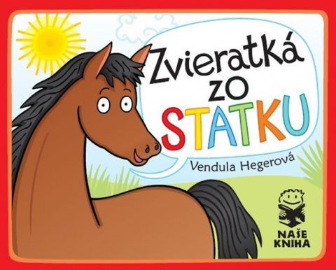 Hegerová Vendula: Zvieratká zo statku Hegerová Vendula: Zvieratká zo statku
