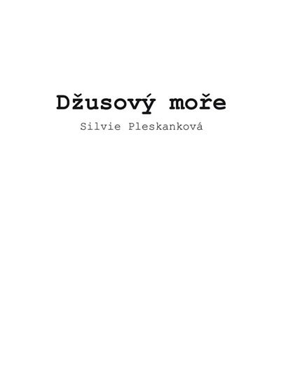 Pleskanková Silvie: Džusový moře Pleskanková Silvie: Džusový moře