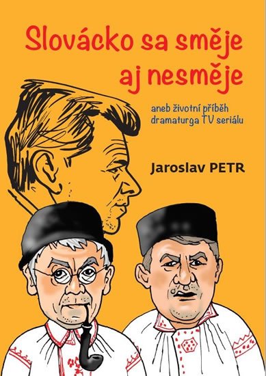 Petr Jaroslav: Slovácko sa směje aj nesměje