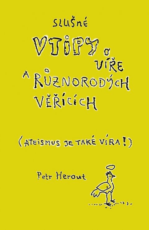 Herout Petr: Slušné vtipy o víře a různorodých věřících (Ateismus je také víra!)