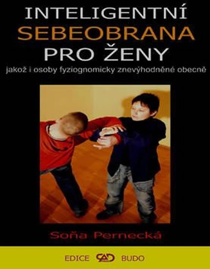 Pernecká Soňa: Inteligentní sebeobrana pro ženy Pernecká Soňa: Inteligentní sebeobrana pro ženy