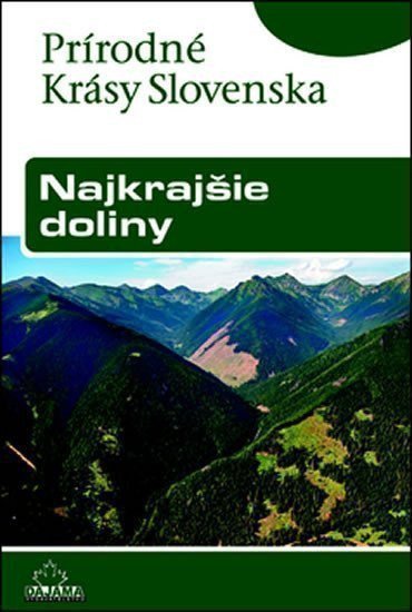 Lacika Ján: Najkrajšie doliny: Prírodné krásy Slovenska