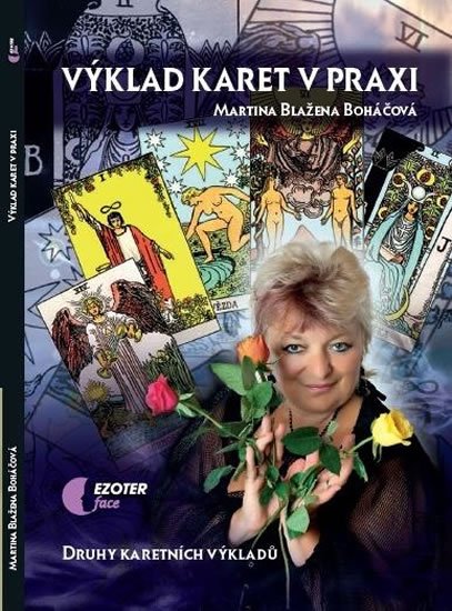 Boháčová Martina Blažena: Výklad karet v praxi Boháčová Martina Blažena: Výklad karet v praxi
