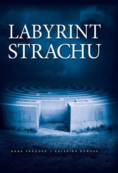 Přádová Hana: Labyrint strachu Přádová Hana: Labyrint strachu