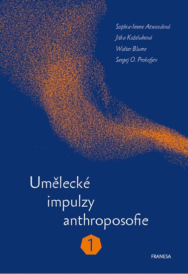 Koželuhová Jitka: Umělecké impulzy anthroposofie 1