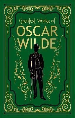 Wilde Oscar: Greatest Works of Oscar Wilde