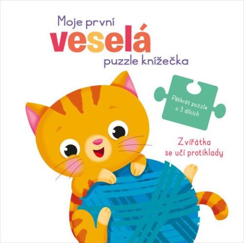 neuveden: Moje první veselá puzzle knížečka Zvířátka se učí protiklady neuveden: Moje první veselá puzzle knížečka Zvířátka se učí protiklady