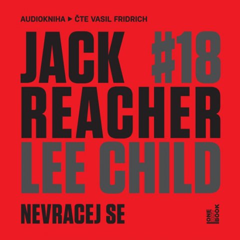 Child Lee: Jack Reacher: Nevracej se - CDmp3 (Čte Vasil Fridrich)