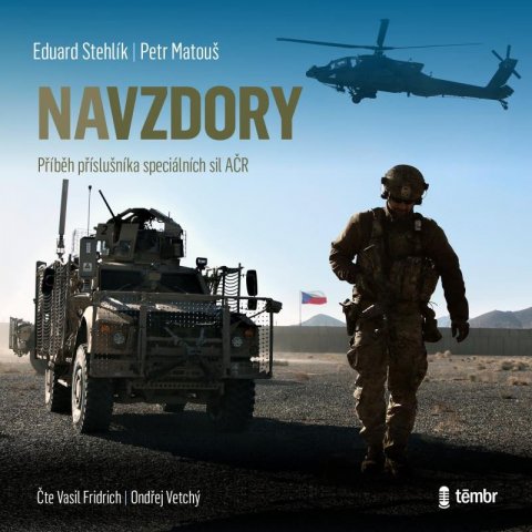 Stehlík Eduard: Navzdory: Příběh příslušníka speciálních sil AČR - audioknihovna Stehlík Eduard: Navzdory: Příběh příslušníka speciálních sil AČR - audioknihovna