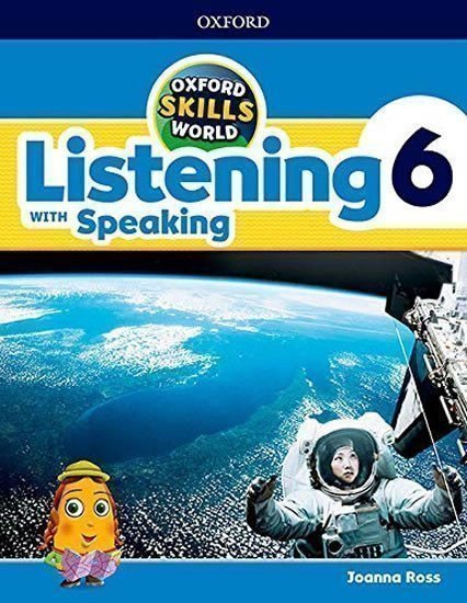 Ross Joanna: Oxford Skills World: Level 6: Listening with Speaking Student Book / Workbo