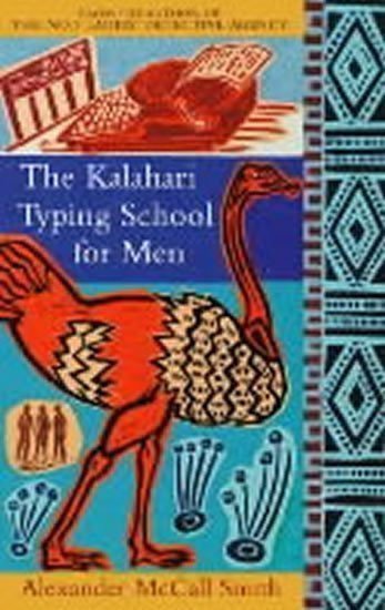 McCall Smith Alexander: The Kalahari Typing School For Men
