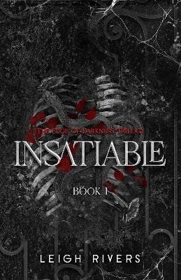 Rivers Leigh: Insatiable