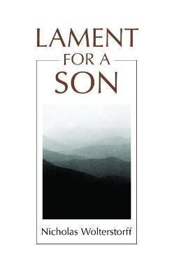Wolterstorff Nicholas: Lament for a Son