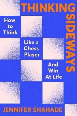 Jennifer Shahade: Thinking Sideways
