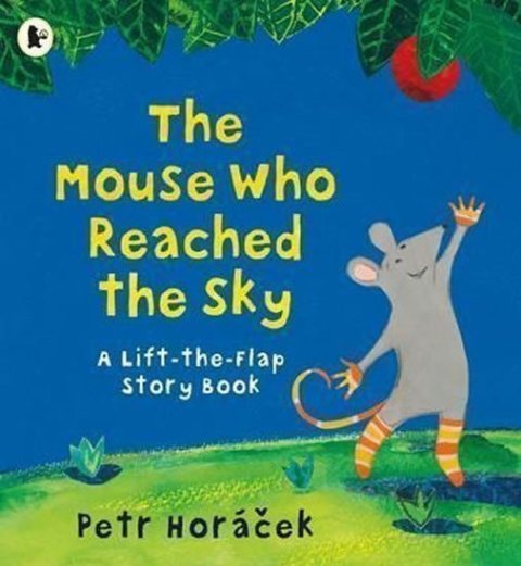 Horáček Petr: Mouse Who Reached the Sky