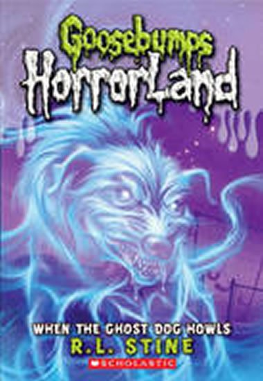 Stine Robert Lawrence: Goosebumps: When Ghost Dog How