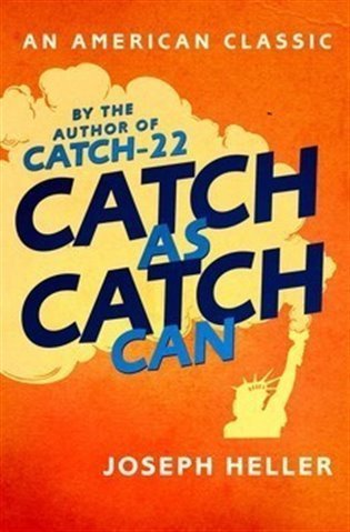 Heller Joseph: Catch As Catch Can
