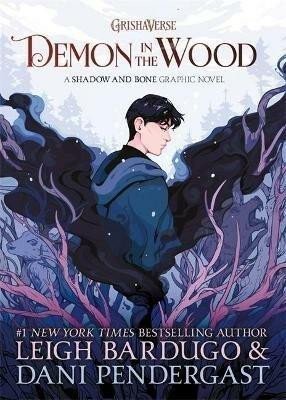 Bardugo Leigh: Demon in the Wood : A Shadow and Bone Graphic Novel