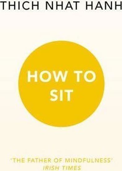 Hanh Thich Nhat: How To Sit