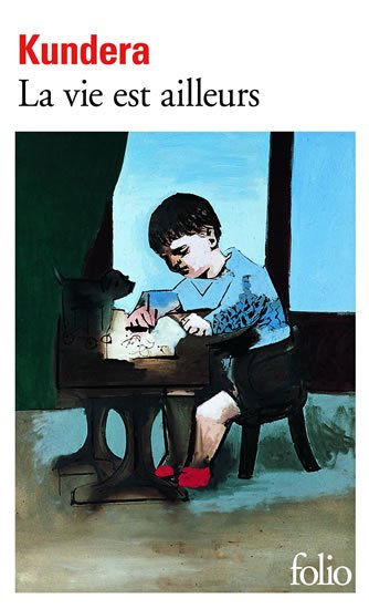 Kundera Milan: La vie est ailleurs