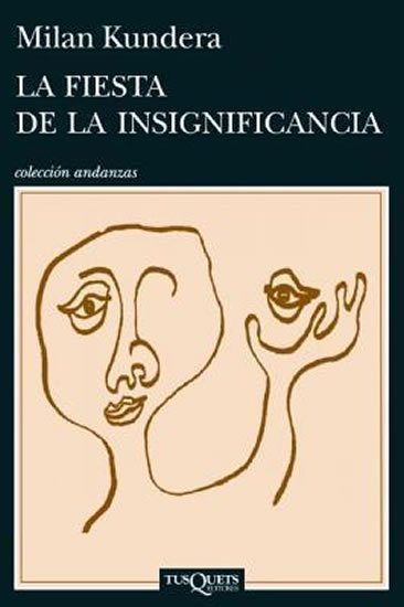 Kundera Milan: La Fiesta de La Insignificanci