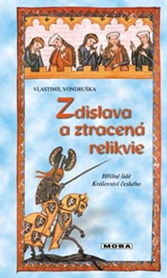 Vondruška Vlastimil: Zdislava a ztracená relikvie - Hříšní lidé Království českého