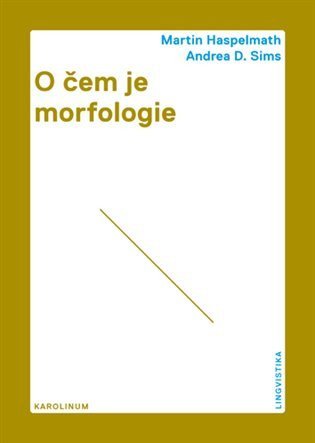 Haspelmath Martin: O čem je morfologie