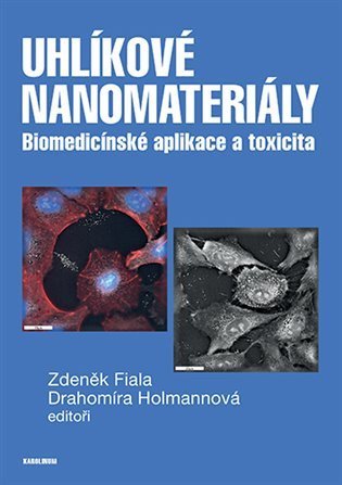 Holmannová Drahomíra: Uhlíkové nanomateriály - Biomedicínské aplikace a toxicita