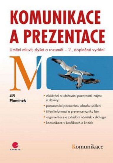 Plamínek Jiří: Komunikace a prezentace - Umění mluvit, slyšet a rozumět – 2. vydání Plamínek Jiří: Komunikace a prezentace - Umění mluvit, slyšet a rozumět – 2. vydání