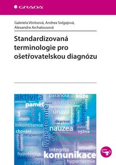 Vörösová Gabriela: Standardizovaná terminologie pro ošetřovatelskou diagnózu