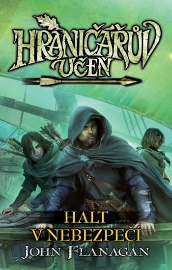 Flanagan John: Hraničářův učeň 9 - Halt v nebezpečí