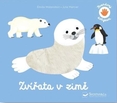 Malandain Émilie: Poznávej dotykem Zvířata v zimě