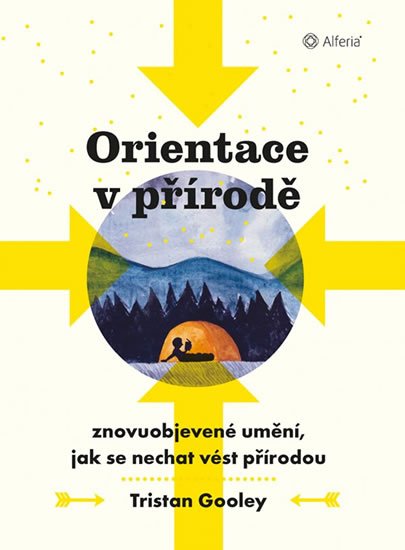 Gooley Tristan: Orientace v přírodě - Znovuobjevené umění, jak se nechat vést přírodou