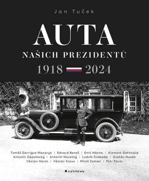 Tuček Jan: Auta našich prezidentů 1918-2024 Tuček Jan: Auta našich prezidentů 1918-2024